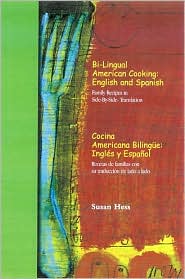 Bi-Lingual American Cooking: English and Spanish (Family Recipes in Side-by-Side Translation)