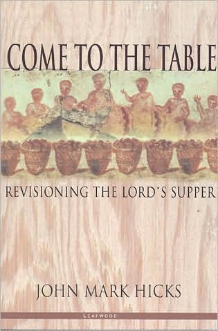 Come to the Table: Revisioning the Lord's Supper