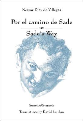 Sade's Way/ Por el camino de Sade: A Cycle of Sonnets