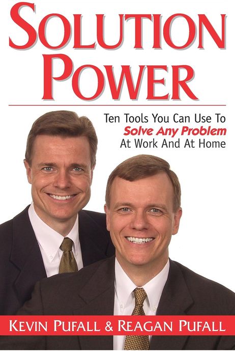Solution Power: Ten Tools You Can Use to Solve Any Problem at Work and at Home