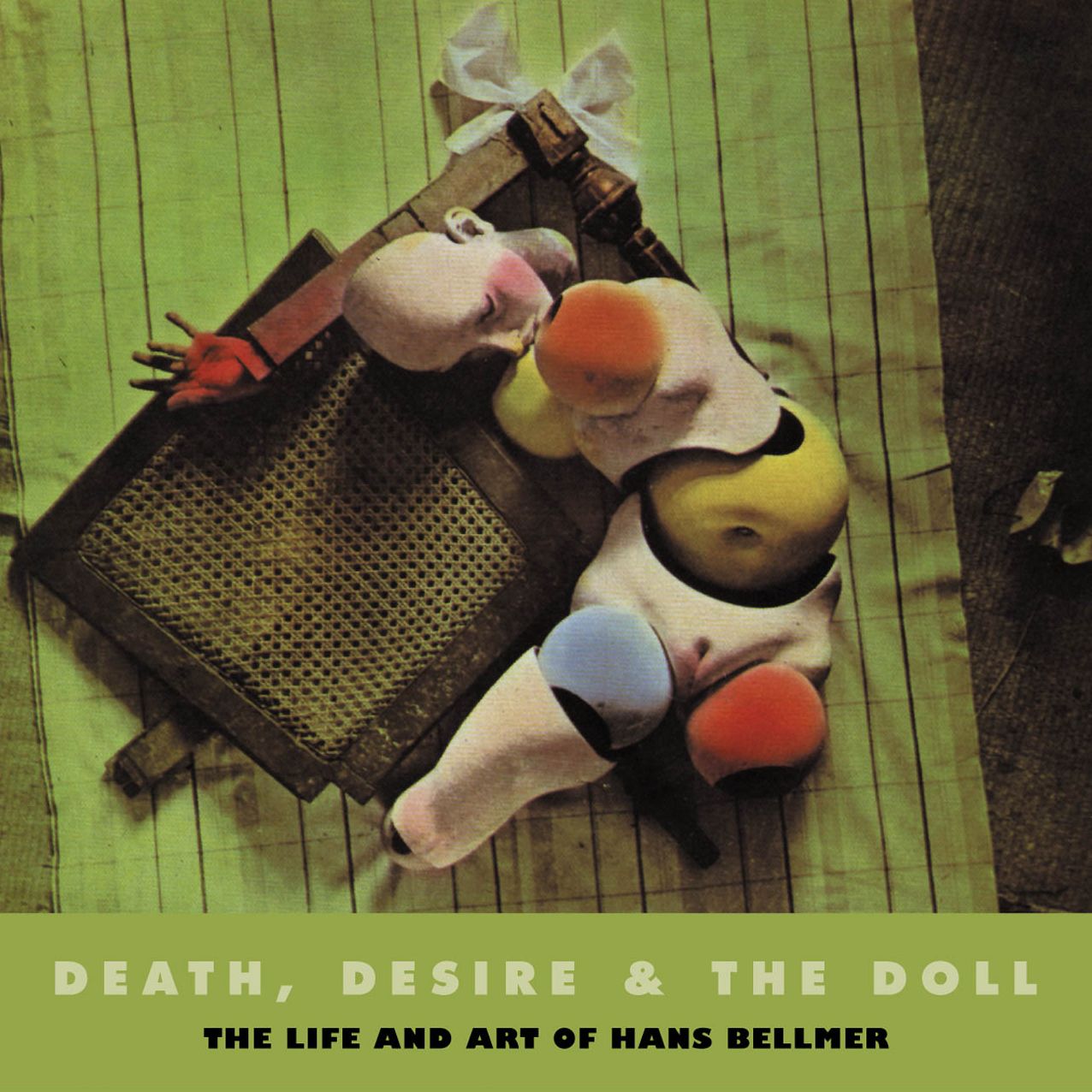 Death, Desire and the Doll: The Life and Art of Hans Bellmer