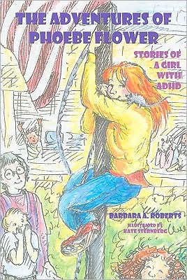 The Adventures of Phoebe Flower: Stories of a Girl with ADHD