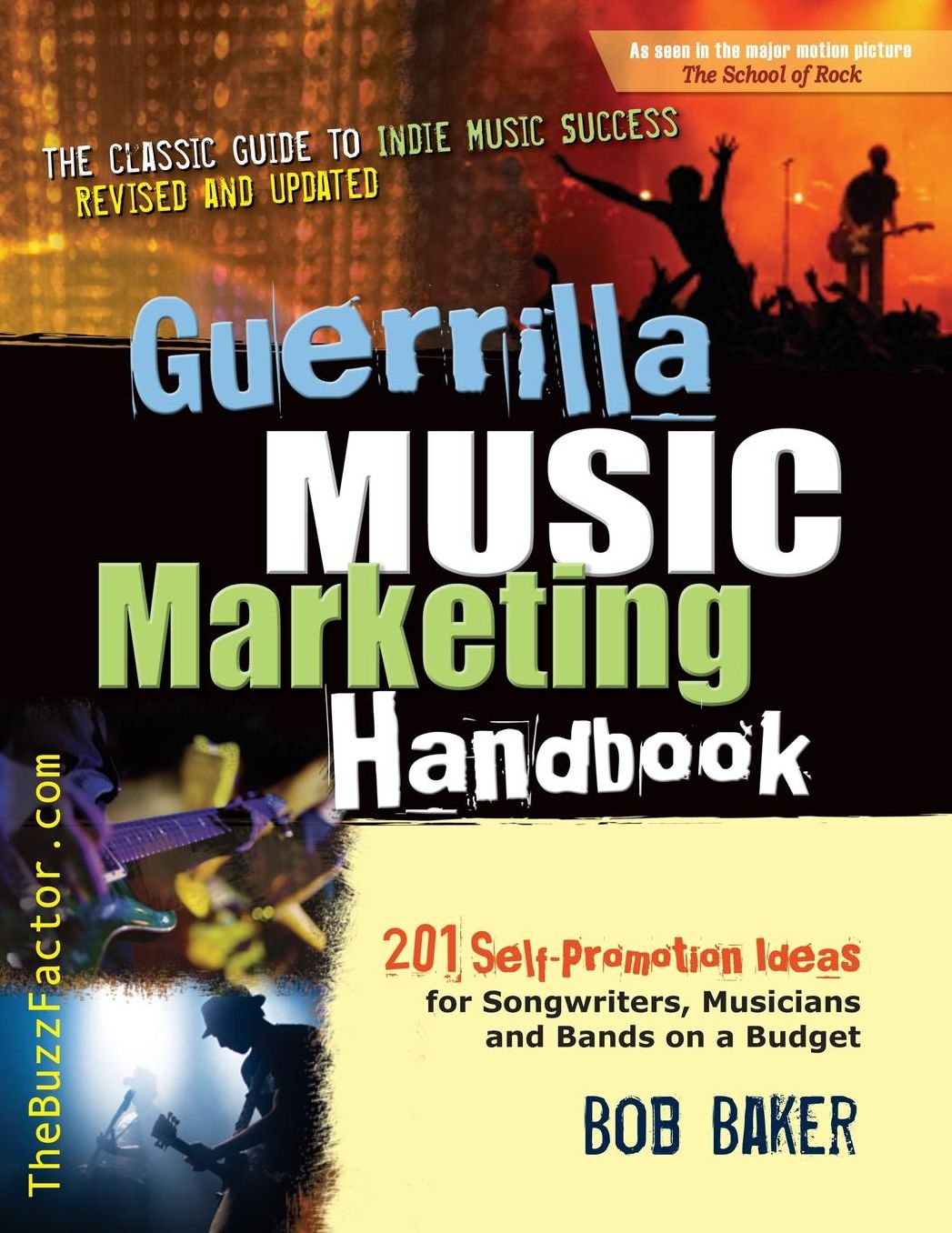 Guerrilla Music Marketing Handbook: 201 Self-Promotion Ideas for Songwriters, Musicians & Bands on a Budget