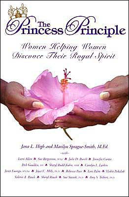 The Princess Principle: Women Helping Women Discover Their Royal Spirit