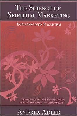 The Science of Spiritual Marketing: Initiation Into Magnetism
