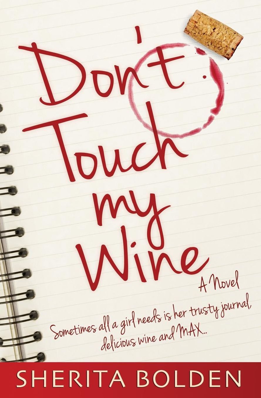 Don't Touch my Wine: Sometimes all a girl needs is her trusty journal, delicious wine and MAX