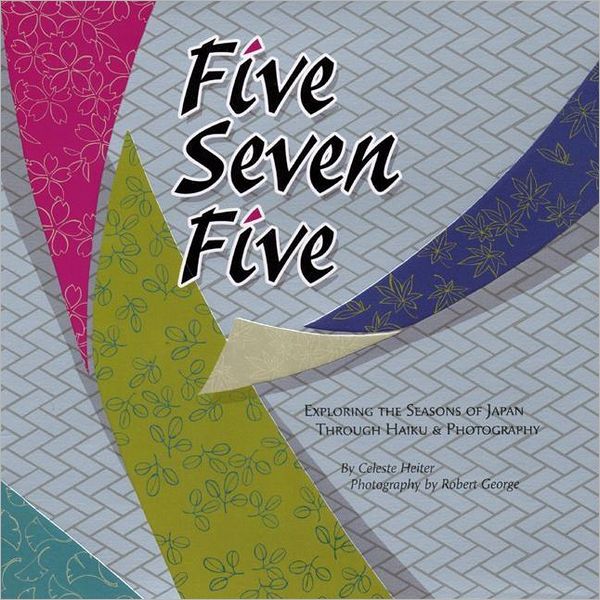 Five Seven Five: Exploring the Seasons of Japan Through Haiku and Photography