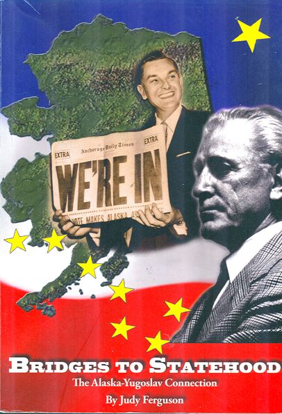 Bridges to Statehood: TheAlaska-Yugoslav Connection