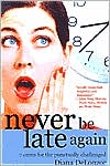 Never Be Late Again: 7 Cures for the Punctually Challenged