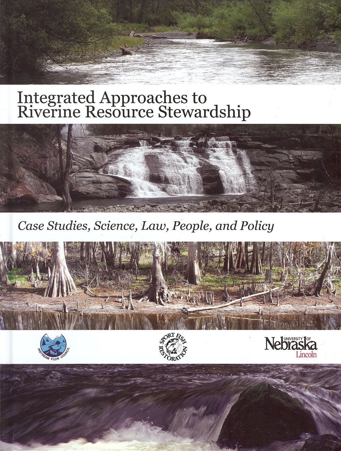 Integrated Approaches to Riverine Resources Stewardship: Case Studies, Science, Law, People, and Policy