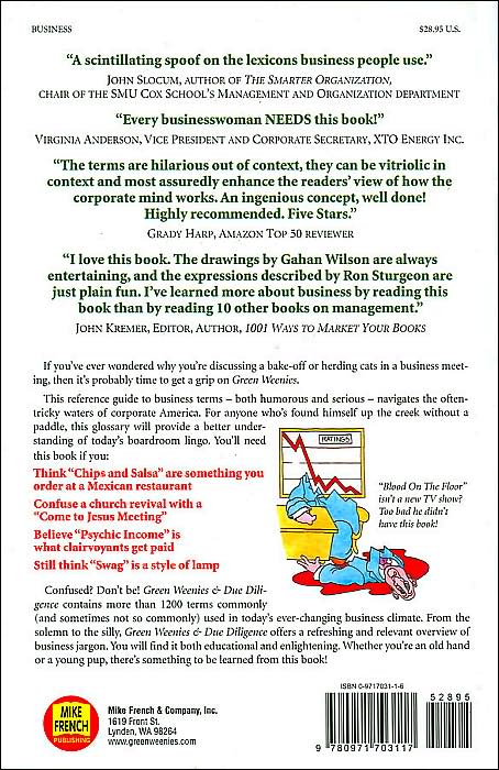 Green Weenies and Due Diligence: Insider Business Jargon--Raw, Serious and Sometimes Funny Business and Deal Terms from an Entrepreneur's Diary That You Won't Get from School or a Dictionary