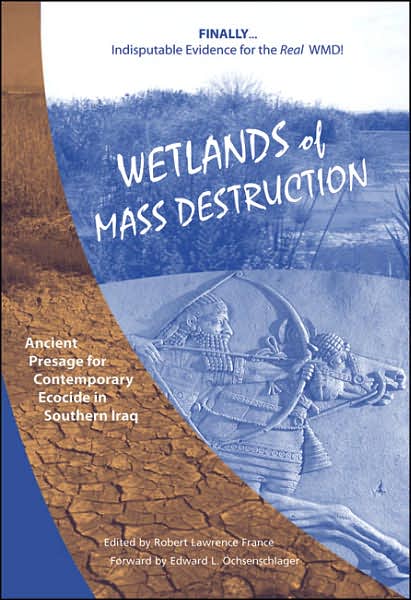 Wetlands of Mass Destruction: Ancient Presage for Contemporary Ecocide in Southern Iraq
