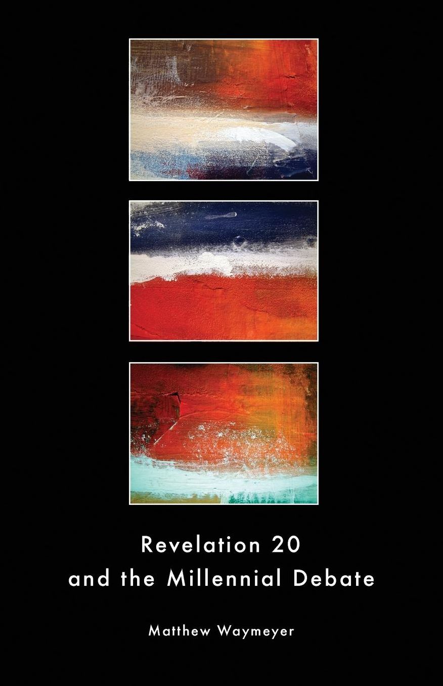 Revelation 20 And The Millennial Debate