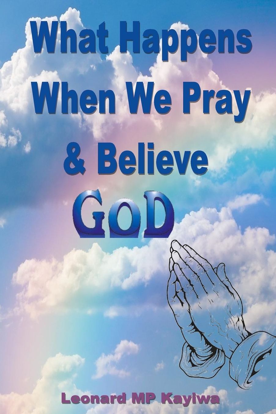 What Happens When We Pray And Believe God