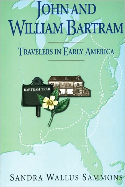 John and William Bartram: Travelers in Early America