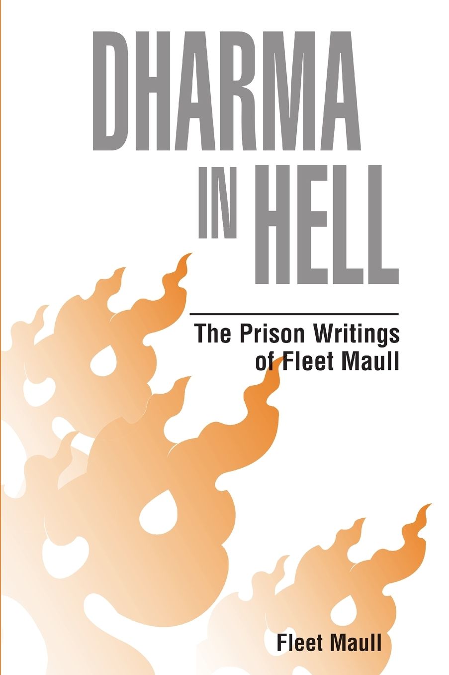 Dharma in Hell: Prison Writings of Fleet Maull