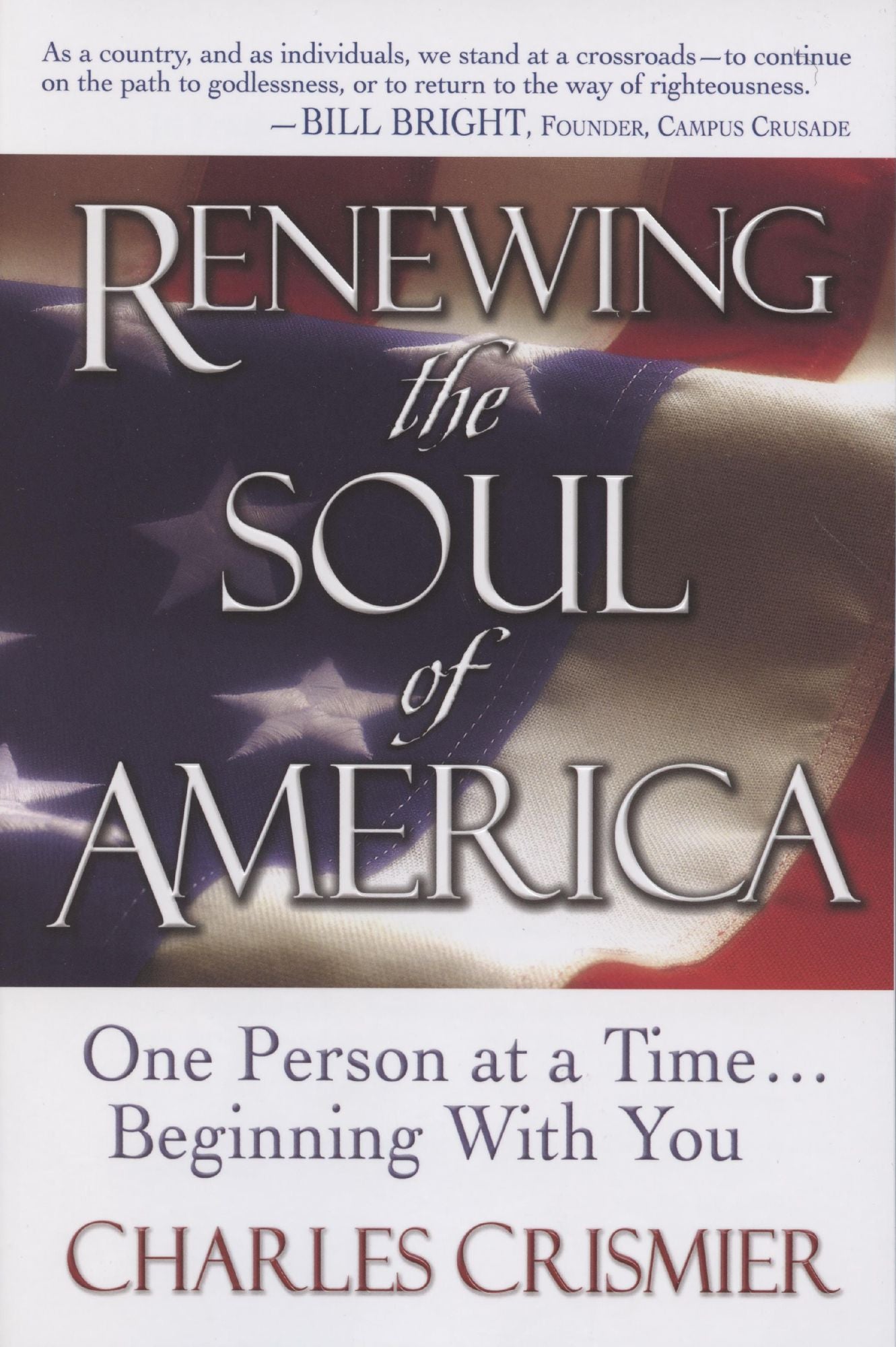 Renewing the Soul of America: One Person at a Time Beginning with You
