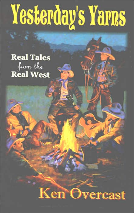 Yesterday's Yarns: Real Tales from the Real West