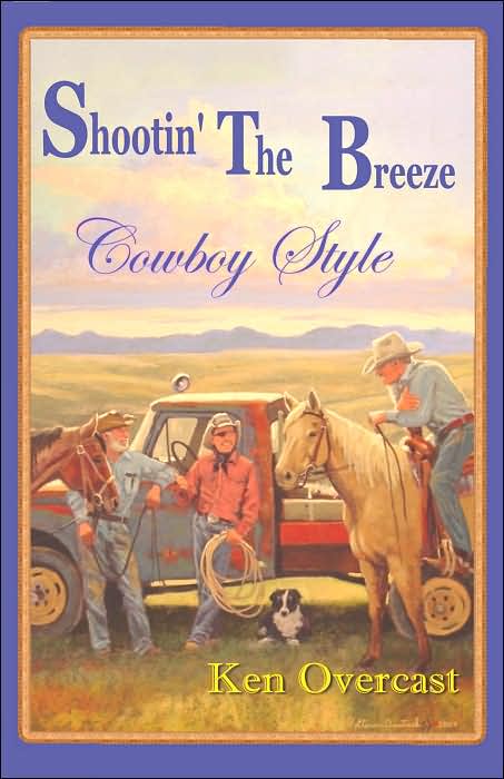 Shootin' the Breeze Cowboy Style