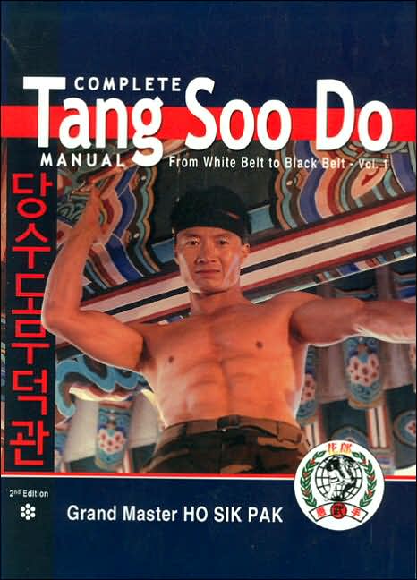 Complete Tang Soo Do Manual: From White Belt to Balck Belt