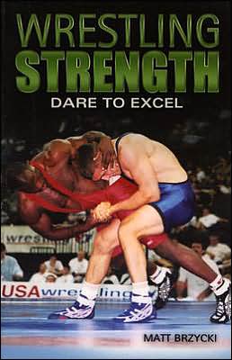 Dare to Excel (Wrestling Strength Series)