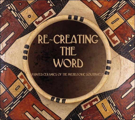 Re-Creating the Word: Painted Ceramics of the Prehistoric Southwest