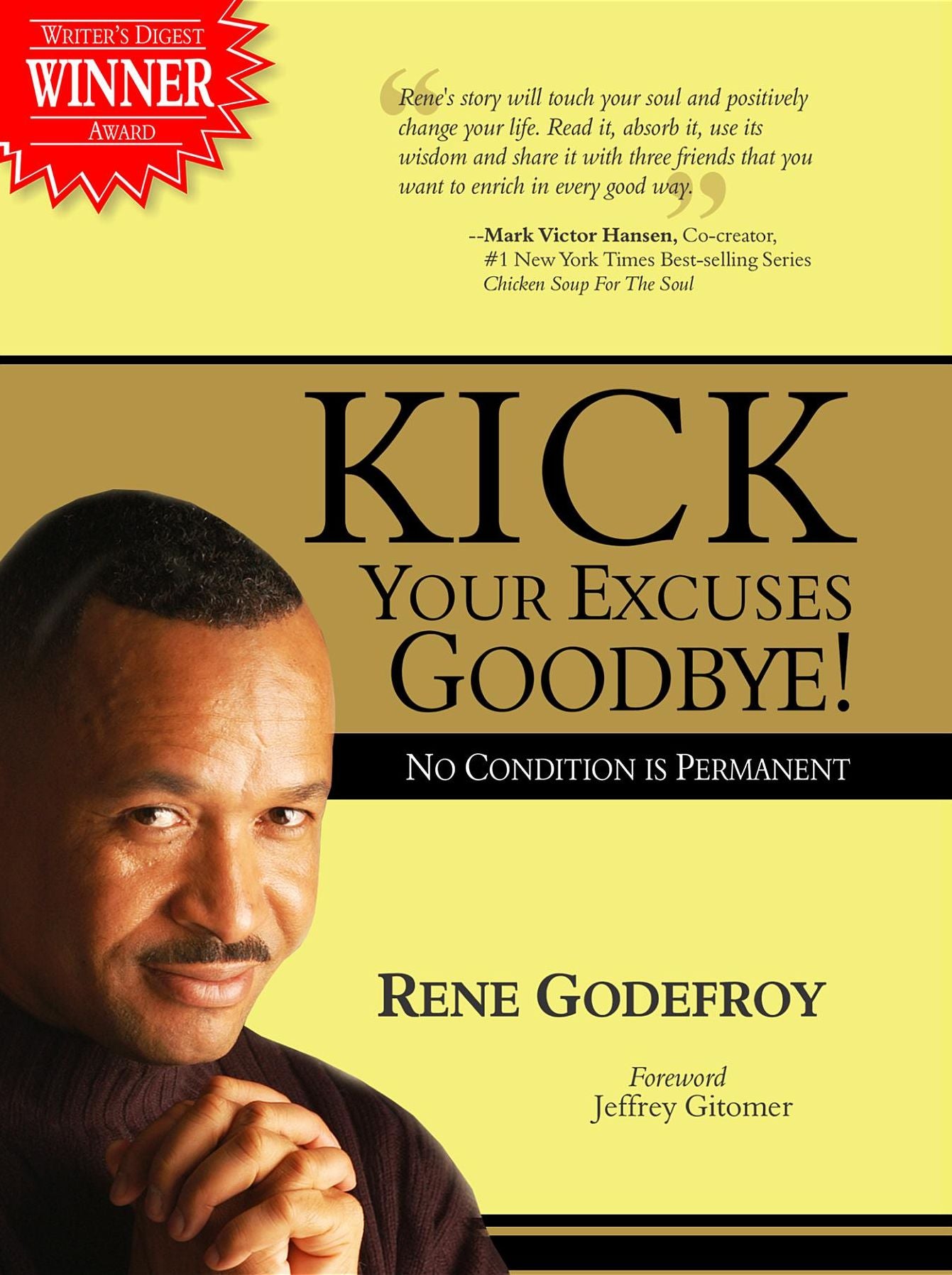Kick Your Excuses Goodbye: No Condition is Permanent