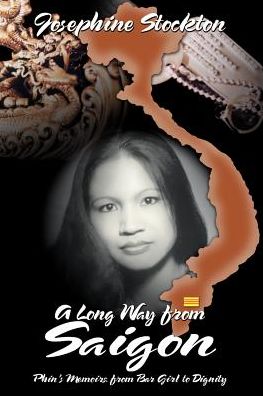 A Long Way from Saigon: Phin's Memoirs: From Bar Girl to Dignity