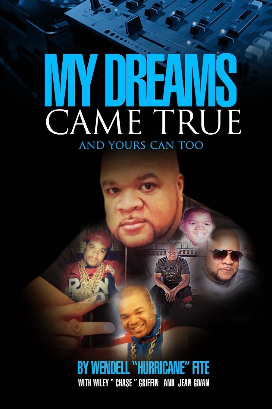 My Dreams Came True: (and Yours Can Too)