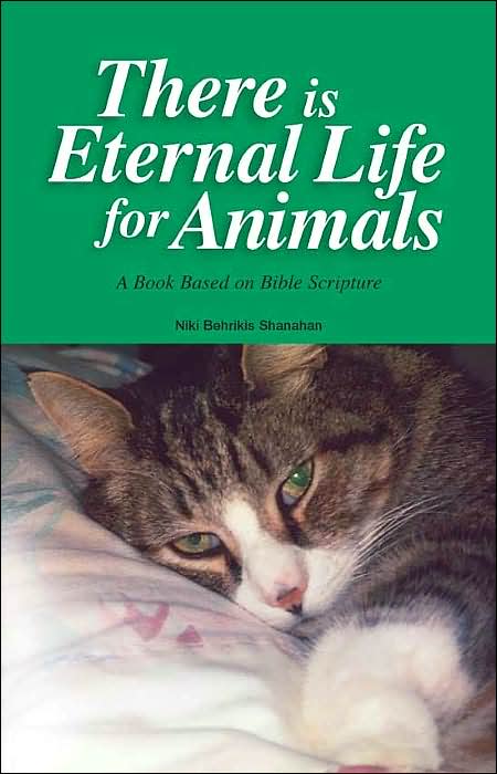 There Is Eternal Life for Animals: A Book Based on Bible Scripture