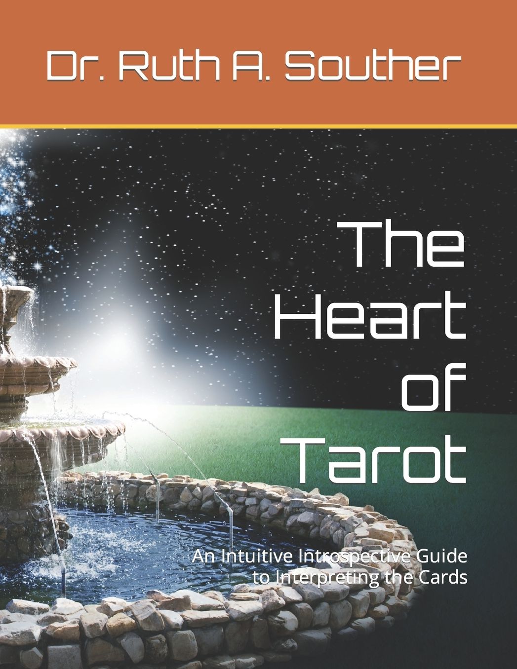 The Heart of Tarot: An Intuitive Introspective Guide to Interpreting the Cards