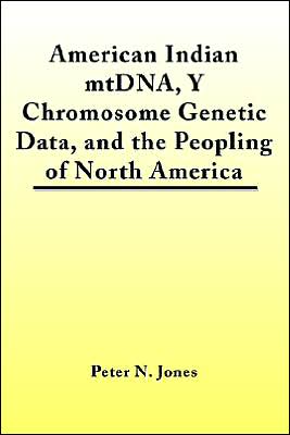 American Indian Mtdna, Y Chromosome Genetic Data, And The Peopling Of North America