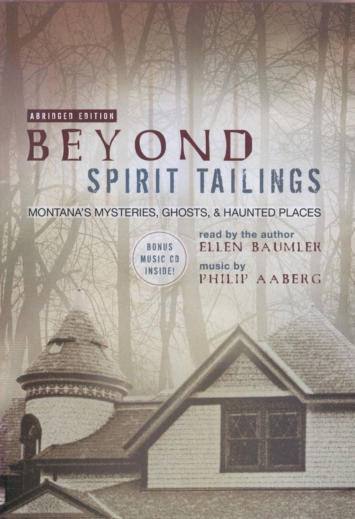 Beyond Spirit Tailings: Montana's Mysteries, Ghosts, and Haunted Places