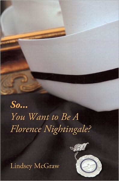 So You Want To Be A Florence Nightingale?