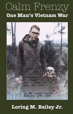 Calm Frenzy: One Man's Vietnam War