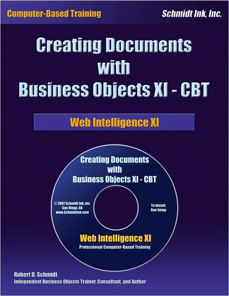Creating Documents with Business Objects XI-CBT: Web Intelligence XI