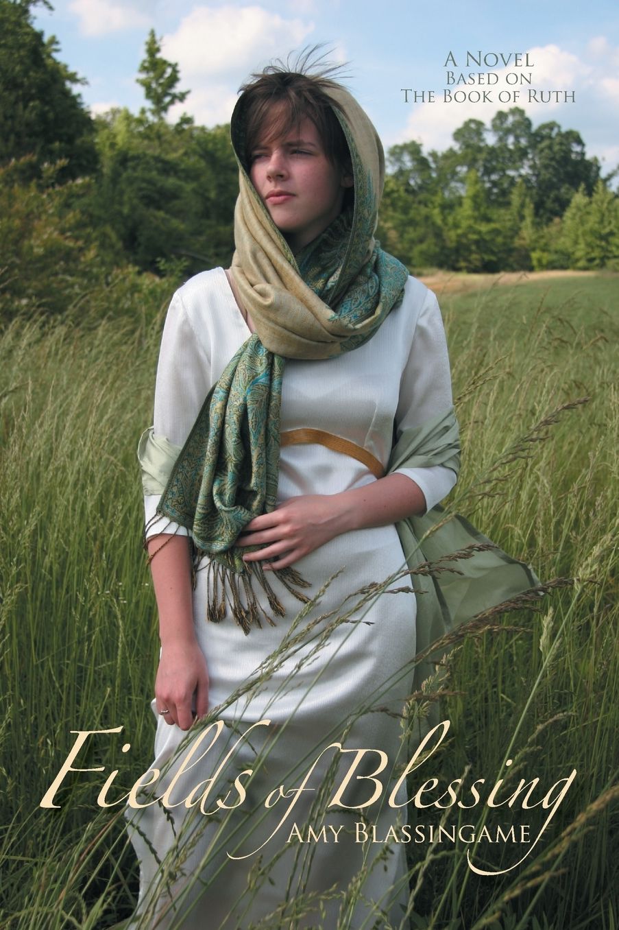 Fields of Blessing: A Novel Based on the Book of Ruth