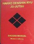 Hakko Denshin Ryu Ju-Jutsu Shodan Manual