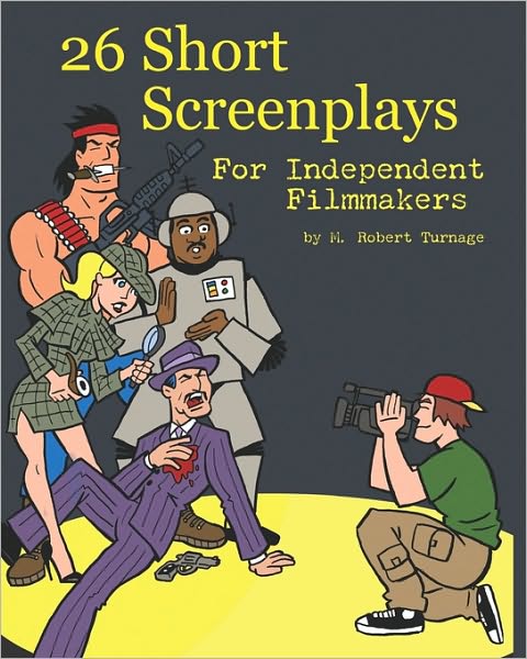 26 Short Screenplays For Independent Filmmakers, Vol. 1