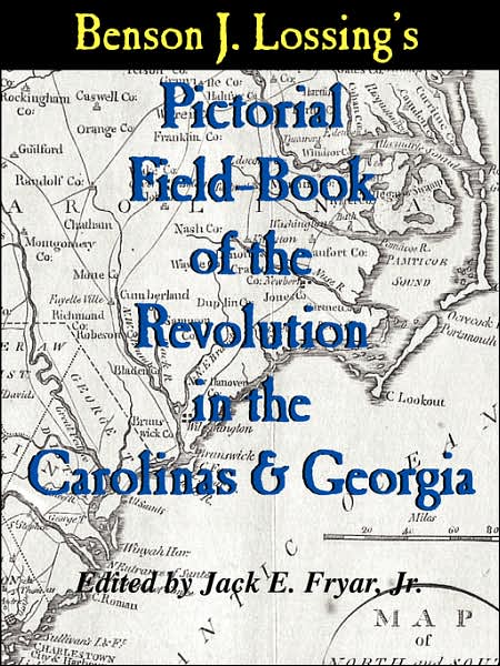 Benson J. Lossing's Pictorial Field-Book of the Revolution in the Carolinas and Georgia