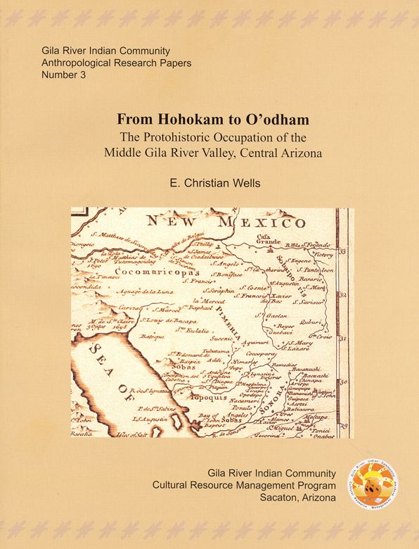 From Hohokum to O'Odham: The Protohistoric Occupation of the Middle Gila River Valley, Central Arizona