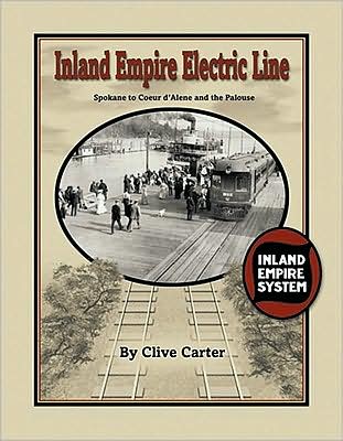 Inland Empire Electric Line: Spokane to Coeur d'Alene and the Palouse