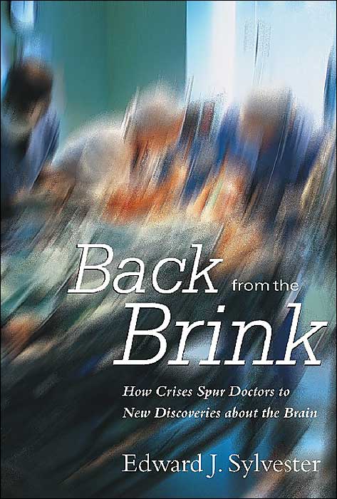 Back from the Brink: How Crises Spur Doctors to New Discoveries about the Brain