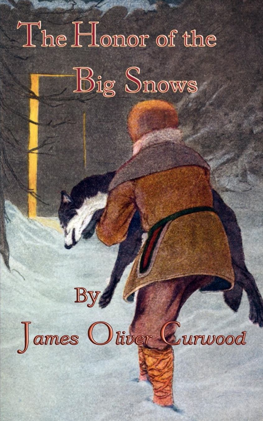 The Honor Of The Big Snows (ARose Books Edition)
