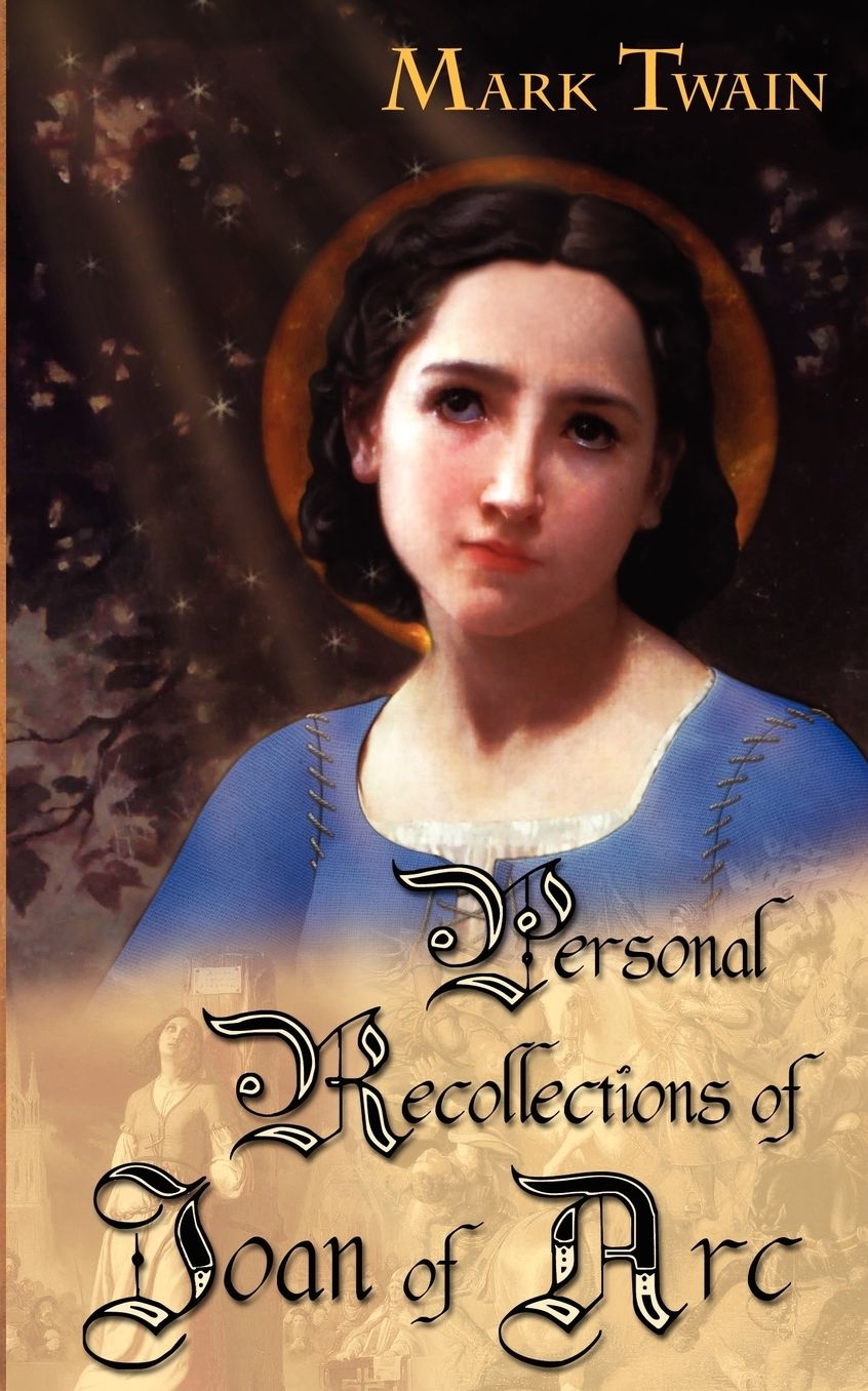 Personal Recollections Of Joan Of Arc (ARose Books Edition)