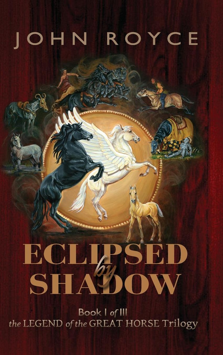Eclipsed by Shadow: The Legend of the Great Horse (Book 1)