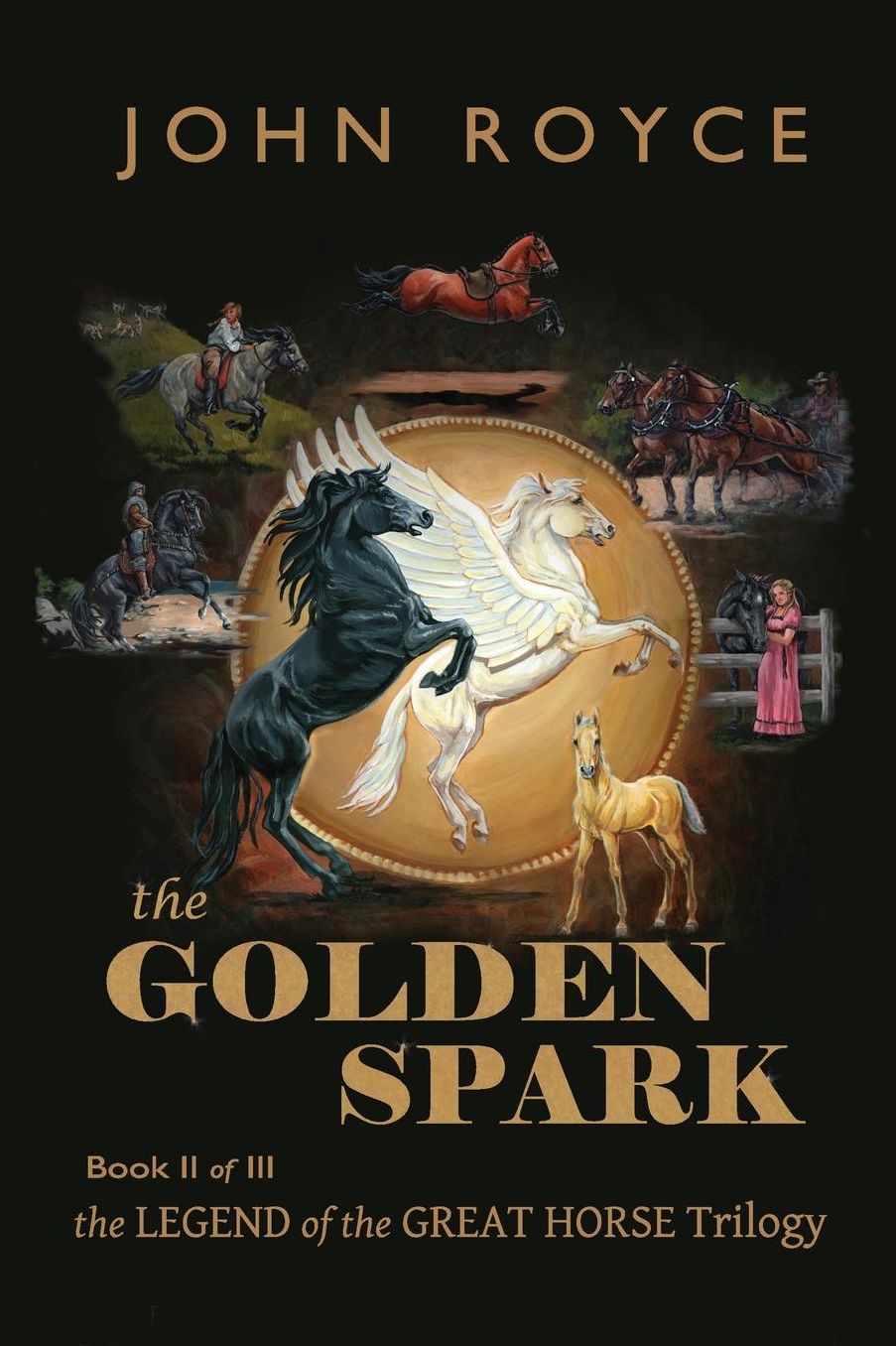 The Golden Spark: The Legend of the Great Horse (Book 2)
