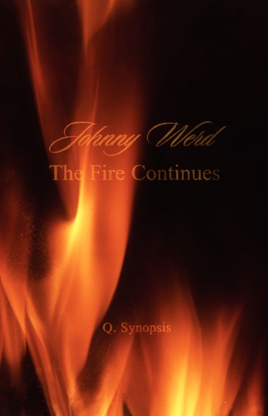 Johnny Werd: The Fire Continues