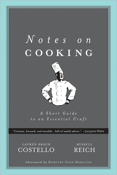 Notes on Cooking: A Short Guide to an Essential Craft