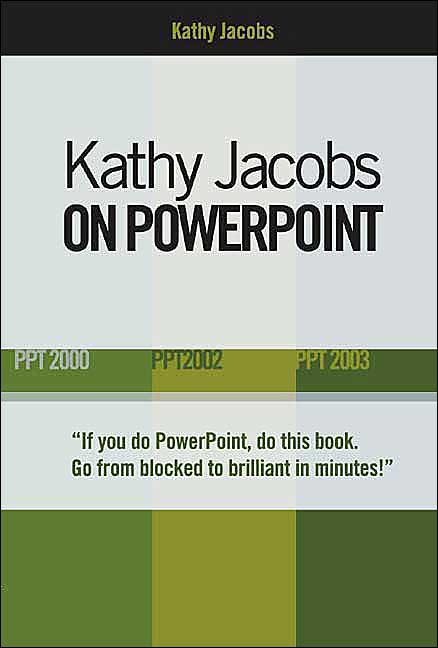 Kathy Jacobs on PowerPoint: Unlease the Power of PowerPoint